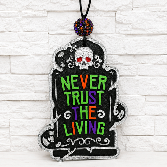 Never Trust the Living Halloween Tombstone Car Freshener | Handmade Scented Air Freshener