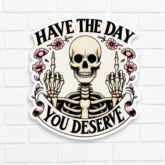 Have the Day You Deserve Car Freshie | Funny Skeleton Air Freshener | Sarcastic Gothic Car Accessory | Handmade Freshie